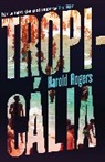 Harold Rogers, Rogers Harold - Tropicalia