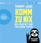Tommy Jaud, Tommy Jaud - Komm zu nix - Nix erledigt und trotzdem fertig, 1 Audio-CD, 1 MP3 (Hörbuch)