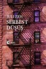 Juli Zeh - Serbest Düsüs