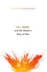 Lorenzo Zambernardi, Lorenzo (Associate Professor of Polit Zambernardi - Life, Death, and the Western Way of War