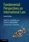 Tracy H. Slagter, Tracy H. (University of Wisconsin Slagter, John D. Van Doorn - Fundamental Perspectives on International Law