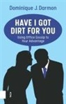 Dominique Darmon - Have I Got Dirt for You