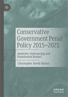 Christopher David Skinns - Conservative Government Penal Policy 2015-2021