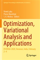 S K Mishra, Vivek Laha, Pierre Maréchal, S. K. Mishra - Optimization, Variational Analysis and Applications