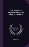 Robert Scott - The History Of England During The Reign Of George Iii