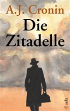 A. J. Cronin, A.J. Cronin - Die Zitadelle