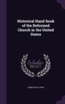 James Isaac Good - Historical Hand-Book of the Reformed Church in the United States