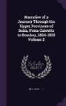 Reginald Heber - Narrative of a Journey Through the Upper Provinces of India, from Calcutta to Bombay, 1824-1825 Volume 2