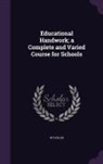 W. Taylor - Educational Handwork; A Complete and Varied Course for Schools