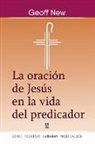 Geoff New - LA ORACIÓN DE JESÚS EN LA VIDA DEL PREDICADOR