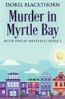 Isobel Blackthorn - Murder In Myrtle Bay
