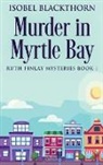 Isobel Blackthorn - Murder In Myrtle Bay