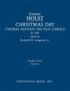 Gustav Holst, Richard W. Sargeant Jr. - Christmas Day, H.109