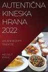 Helmut Wang - AUTENTI¿NA KINESKA HRANA 2022
