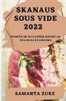 Samanta Zuke - SKANAUS SOUS VIDE 2022