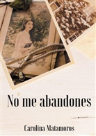Carolina Matamoros - No me abandones