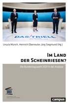 Jasper von Altenbockum, Rainald Becker, Deinin, Ursula Münch, Heinrich Oberreuter, J Siegmund... - Im Land der Scheinriesen?