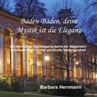 Barbara Herrmann - Baden-Baden, deine Mystik ist die Eleganz