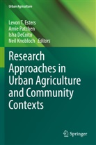 Isha Decoito, Isha DeCoito et al, Levon Esters, Levon T. Esters, Neil Knobloch, Amie Patchen - Research Approaches in Urban Agriculture and Community Contexts
