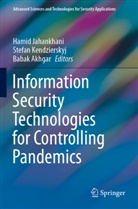 Babak Akhgar, Hamid Jahankhani, Stefan Kendzierskyj - Information Security Technologies for Controlling Pandemics