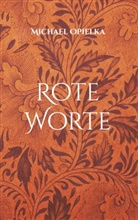 Michael Opielka - Rote Worte