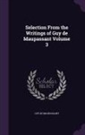 Guy de Maupassant - Selection from the Writings of Guy de Maupassant Volume 3