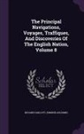 Edmund Goldsmid, Richard Hakluyt - The Principal Navigations, Voyages, Traffiques, And Discoveries Of The English Nation, Volume 8