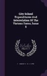 George Drayton Strayer - City School Expenditures And Interrelation Of The Various Items, Issue 5