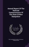 New Hampshire Board of Railroad Commiss - Annual Report Of The Railroad Commissioners Of The State Of New Hampshire