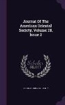 American Oriental Society - Journal Of The American Oriental Society, Volume 28, Issue 2