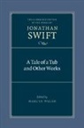 Jonathan Swift, Marcus Walsh, Walsh Marcus - A Tale of a Tub and Other Works