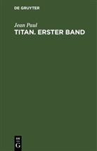 Jean Paul, Jean Paul - Jean Paul: Titan - Band 1: Jean Paul: Titan. Band 1