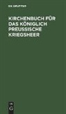 Degruyter - Kirchenbuch für das Königlich Preußische Kriegsheer
