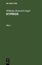 Wilhelm Heinrich Engel - Wilhelm Heinrich Engel: Kypros - Teil 1: Wilhelm Heinrich Engel: Kypros. Teil 1