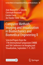 Christoph Bourauel, Liesbet Geris, Liesbet Geris et al, João Manuel R. S. Tavares, Jos Vander Slote - Computer Methods, Imaging and Visualization in Biomechanics and Biomedical Engineering II