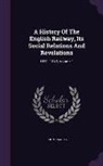 John Francis - A History Of The English Railway, Its Social Relations And Revelations: 1820 - 1845, Volume 1