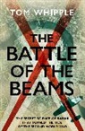 Tom Whipple, Whipple Tom - The Battle of the Beams