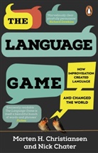Nick Chater, Morten H Christiansen, Morten H. Christiansen - The Language Game