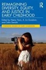Haeny (Teachers College Yoon, Celia Genishi, A. Lin Goodwin, Goodwin A. Lin, Haeny Yoon - Reimagining Diversity, Equity, and Justice in Early Childhood