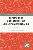 Miriam Gamez-Fernandez Fernandez-Santiago, Miriam Fernández-Santiago, Cristina M. Gámez-Fernández - Representing Vulnerabilities in Contemporary Literature