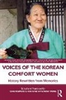 Chungmoo Yang Choi, Chungmoo Choi, Hyunah Yang - Voices of the Korean Comfort Women