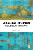 Yu-Ping Chang - China''s New Imperialism
