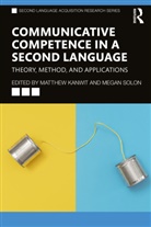 Matthew Solon Kanwit, Matthew Kanwit, Megan Solon - Communicative Competence in a Second Language
