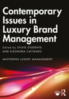 Sylvie Cattaneo Studente, Eleonora Cattaneo, Sylvie Studente - Contemporary Issues in Luxury Brand Management