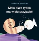 Genechten Guido, Guido van Genechten, Genechten Guido, Guido van Genechten - Mała biała rybka ma wielu przyjaciół (Little White Fish Has Many Friends, Polish)