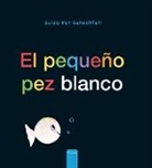 Genechten Guido, Guido Van Genechten, Genechten Guido, Guido Van Genechten - El pequeño pez blanco (Little White Fish, Spanish Edition)
