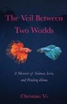 Christina Vo - The Veil Between Two Worlds
