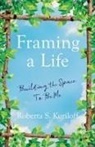 Roberta S. Kuriloff - Framing a Life