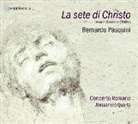 Bernardo Pasquini - La sete di Christo - Passionsoratorium (1689), 1 Audio-CD (Audio book)