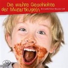Leopold Mozart, Wolfgang Amadeus Mozart, Barbara Overbeck - Die wahre Geschichte der Mozartkugeln, 1 Audio-CD (Hörbuch)